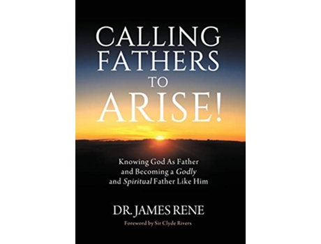 Livro Calling Fathers to Arise de Dr James Rene (Inglês)