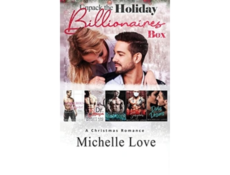 Livro Unpack The Holiday Billionaires Box A Christmas Romance De Michelle Love (inglês - Capa Dura)