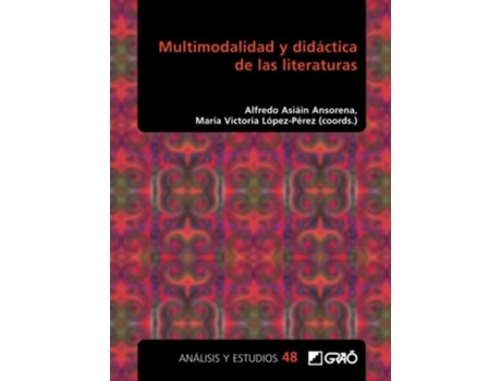Livro Multimodalidad Y Didáctica De Las Literaturas de Maria Alba Ambròs Pallarès, Villar Arellano Yanguas et al. (Espanhol)