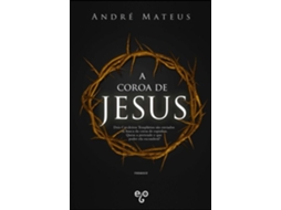 Livro A Coroa de Jesus de André Mateus