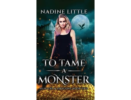 Livro To Tame a Monster A Dragon Shifter Paranormal Romance de Nadine Little (Inglês)