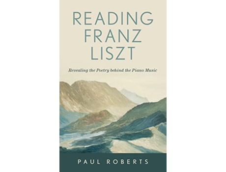 Livro Reading Franz Liszt de Paul Roberts (Inglês - Capa Dura)