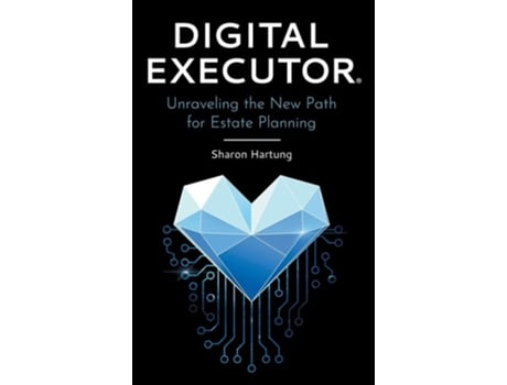 Livro Digital Executor® Unraveling The New Path For Estate Planning De Sharon Hartung (inglês - Capa Dura)