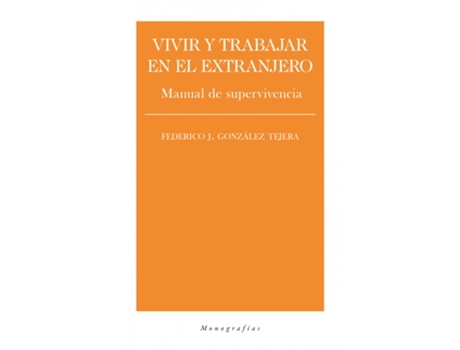 Livro Vivir Y Trabajar En El Extranjero de Federico J. González Tejera (Espanhol)