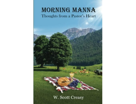 Livro MORNING MANNA Thoughts from a Pastors Heart de W Scott Creasy (Inglês)