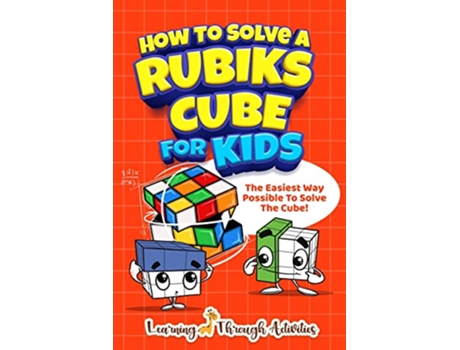 Livro How To Solve A Rubiks Cube For Kids The Easiest Way Possible To Solve The Cube de Charlotte Gibbs (Inglês)