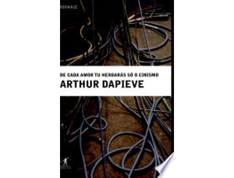 Livro de Cada Amor Tu Herdaras So O Cinismo de Arthur Dapieve (Português do Brasil)