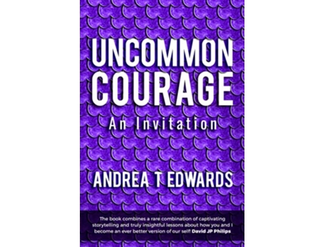 Livro Uncommon Courage An invitation de Andrea T Edwards (Inglês)