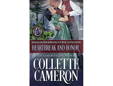 Livro Heartbreak and Honor Highland Heather Romancing a Scot Series de Collette Cameron (Inglês)