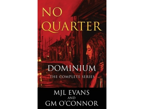 Livro No Quarter Dominium - The Complete Series De Mjl Evans E Gm O'connor (inglês - Capa Dura)