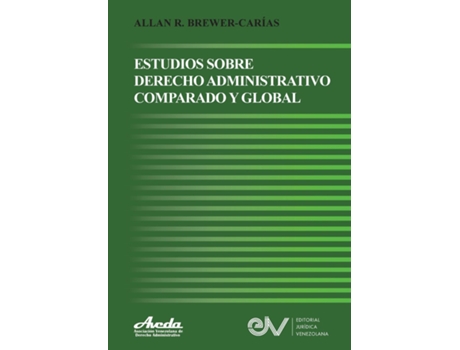 Livro Estudios De Derecho Administrativo Comparado Y Global De Allan R Brewer-carías (inglês)