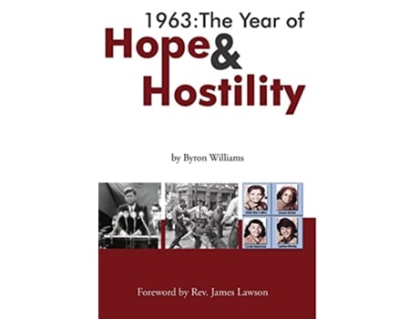 Livro 1963 The Year of Hope and Hostility de Byron Williams (Inglês)