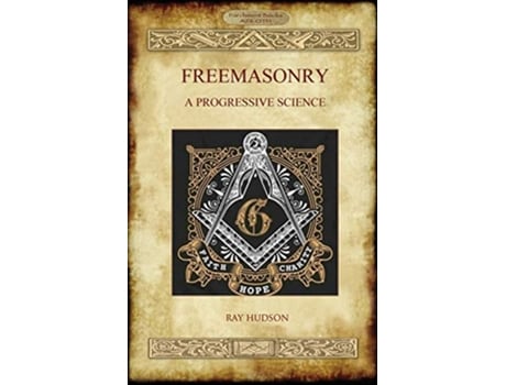 Livro Freemasonry A Progressive Science de Raymond W Hudson (Inglês)