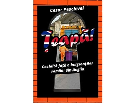 Livro ?eapa! Cealalta Fa?a A Imigran?ilor Români Din Anglia De Cezar Pesclevei (romeno)