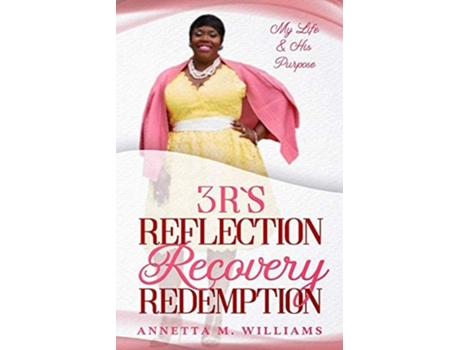 Livro 3 Rs Reflection Recovery Redemption De Annetta M Williams (inglês)