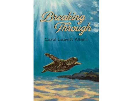 Livro Breaking Through de Carol Leavitt Altieri (Inglês)