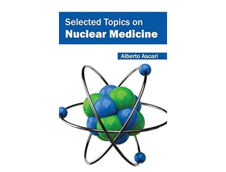 Livro Selected Topics on Nuclear Medicine de Alberto Ascari (Inglês)