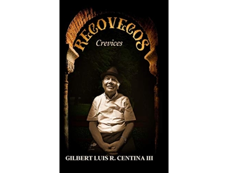 Livro Recovecos Crevices English and Spanish Edition de Gilbert Luis R Centina III (Inglês)