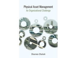 Livro Physical Asset Management An Organizational Challenge de Dharmen Dhaliah (Inglês)