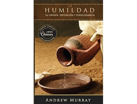 Livro La humildad La belleza de la santidad versión completa actualizada con anotaciones explicativas Spanish Edition de Andrew Murray (Espanhol)