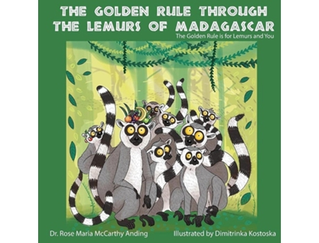 Livro The Golden Rule Through The Lemurs Of Madagascar De Rose Maria Mccarthy Anding (inglês)