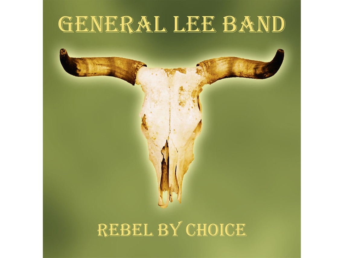 CD General Lee Band - Rebel By Choice
