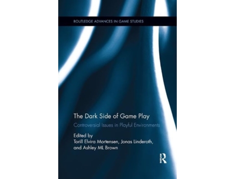 Livro The Dark Side Of Game Play De Jonas Linderoth E Ashley Ml Brown (inglês)