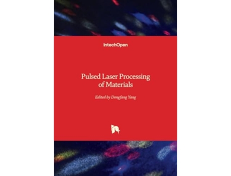 Livro Pulsed Laser Processing of Materials de Dongfang Yang (Inglês - Capa Dura)