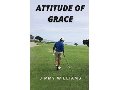 Livro Attitude of Grace de Jimmy Williams (Inglês)