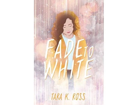 Livro Fade to White de Tara K Ross (Inglês)