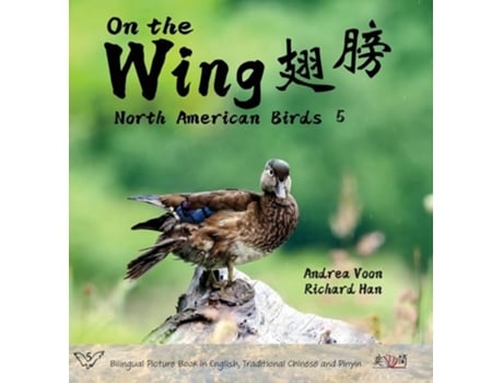 Livro On the Wing - North American Birds 5 Bilingual Picture Book in English, Simplified Chinese and Pinyin de Andrea Voon (Inglês - Capa Dura)