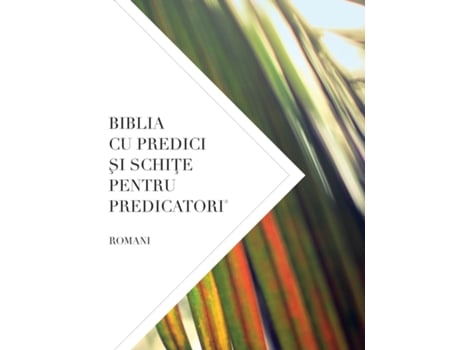 Livro Biblia Cu Predici Si Schite Pentru Predicatori Romani De Leadership Ministries Worldwide (inglês)