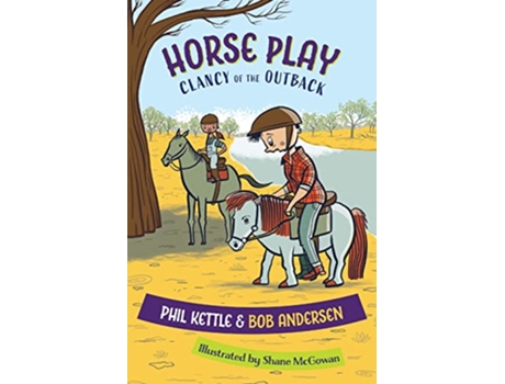 Livro Horse Play Clancy of the Outback series de Phil Kettle Bob Andersen (Inglês)
