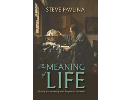 Livro The Meaning of Life Finding and Achieving Your Purpose in the World de Steve Pavlina (Inglês)
