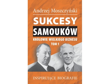Livro Sukcesy Samouków - Królowie Wielkiego Biznesu. Tom 1 De Andrzej Moszczynski (inglês)
