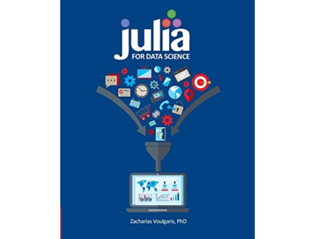 Livro Julia for Data Science de Zacharias Voulgaris Phd (Inglês)