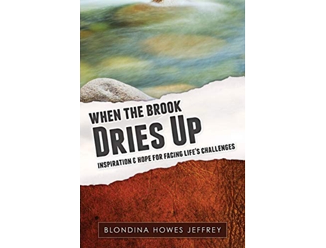 Livro When the Brook Dries Up Inspiration Hope for Facing Lifes Challenges de Blondina Howes Jeffrey (Inglês)
