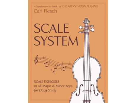 Livro Scale System: Scale Exercises in All Major and Minor Keys for Daily Study de Carl Flesch (Inglês)