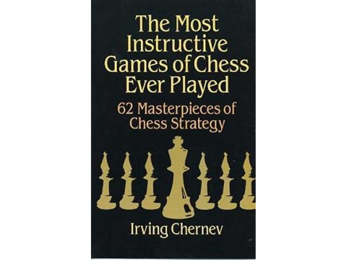 Livro The Most Instructive Games of Chess Ever Played de Irving Chernev (Inglês)