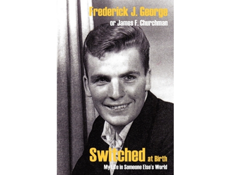 Livro Switched at Birth: My Life in Someone Else's World Frederick J. George (Inglês)