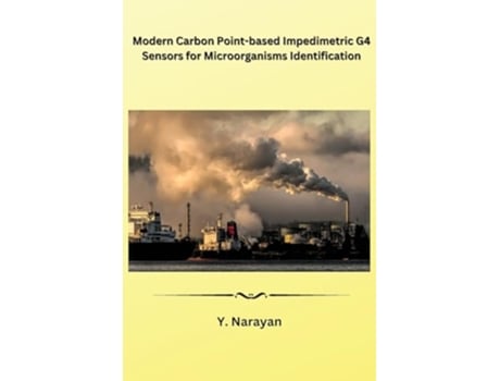 Livro Modern Carbon Point-based Impedimetric G4 Sensors for Microorganisms Identification de Y Narayan (Inglês)