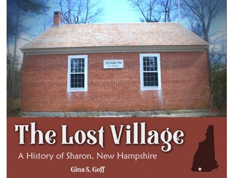 Livro The Lost Village A History of Sharon, New Hampshire de Gina S Goff (Inglês)