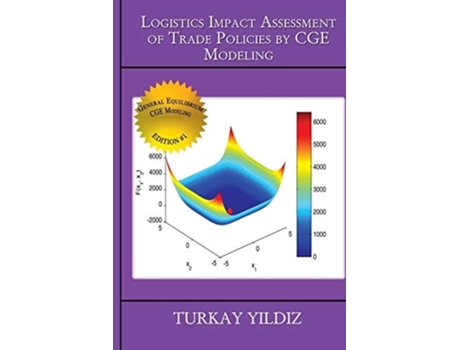 Livro Logistics Impact Assessment Of Trade Policies By Cge Modeling Theory And Practice De Turkay Yildiz (inglês)