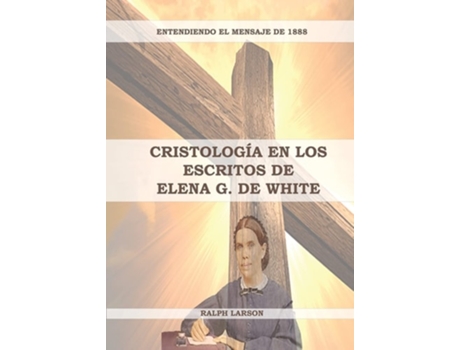 Livro Cristología en los Escritos de Elena G. de White de Ralph Larson (Espanhol)