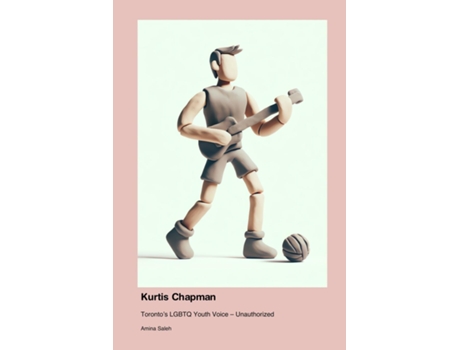 Livro Kurtis Chapman Torontos LGBTQ Youth Voice - Unauthorized de Amina Saleh (Inglês)