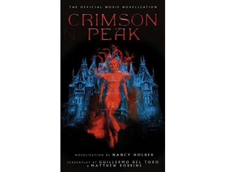 Livro Crimson Peak: The Official Movie Novelization de Chuck Hogan