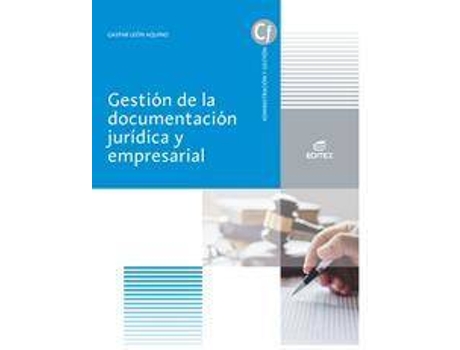 Livro Gestión de la documentación jurídica y empresarial de León Aquino, Gaspar José, Ilustrado por Limited 123Rf, Ilustrado por Images Getty, Ilustrado por Editex Archivo (Espanhol)