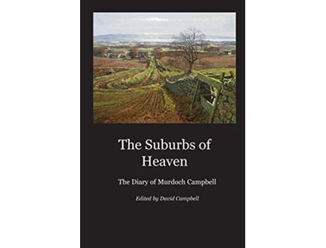 Livro The Suburbs of Heaven The Diary of Murdoch Campbell de Murdoch Campbell (Inglês)