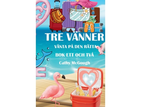 Livro TRE VÄNNER BOK ETT OCH TVÅ VÄNTAR PÅ DEN RÄTTA de Cathy McGough (Inglês)