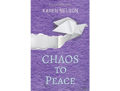 Livro CHAOS to Peace: A 31-day devotional Karen Nelson (Inglês)
